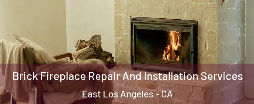  Brick Fireplace Repair And Installation Services East Los Angeles - CA