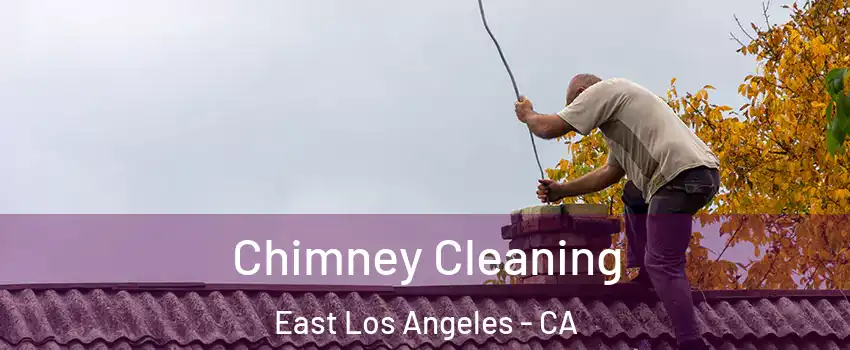  Chimney Cleaning East Los Angeles - CA
