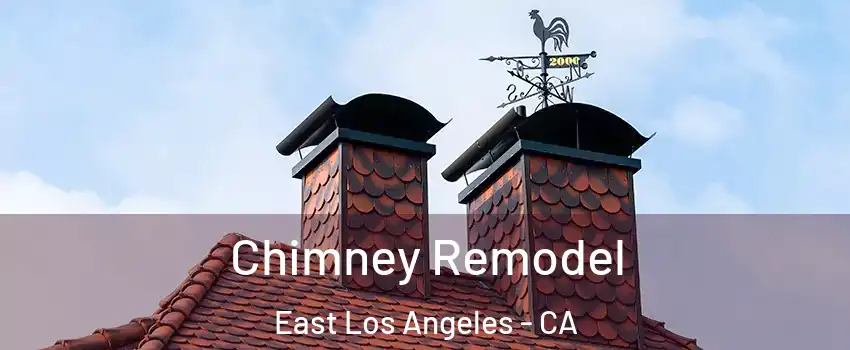  Chimney Remodel East Los Angeles - CA