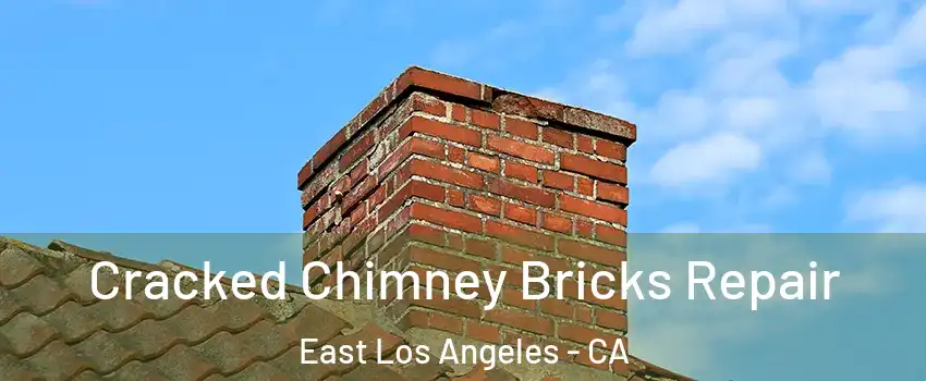  Cracked Chimney Bricks Repair East Los Angeles - CA