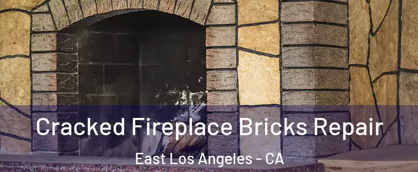 Cracked Fireplace Bricks Repair East Los Angeles - CA