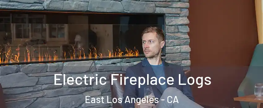 Electric Fireplace Logs East Los Angeles - CA