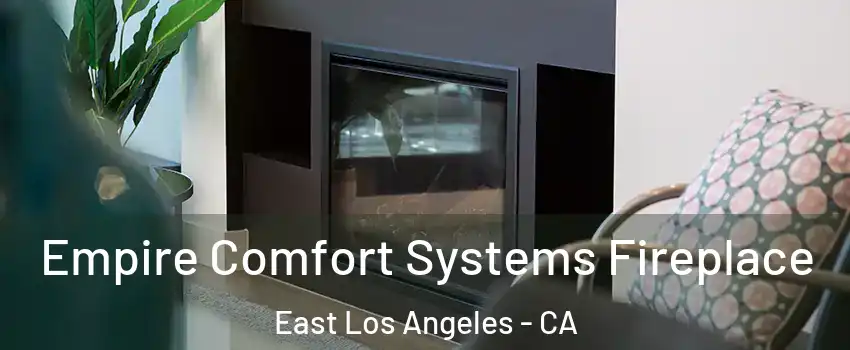  Empire Comfort Systems Fireplace East Los Angeles - CA
