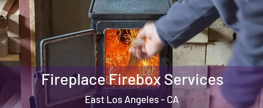  Fireplace Firebox Services East Los Angeles - CA