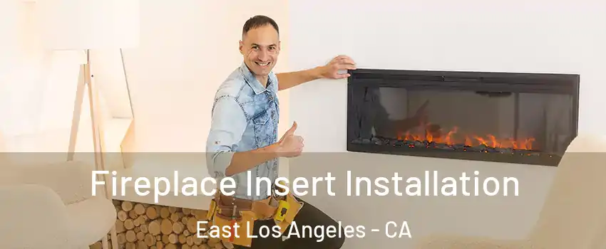  Fireplace Insert Installation East Los Angeles - CA