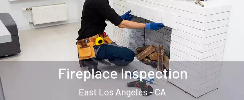  Fireplace Inspection East Los Angeles - CA