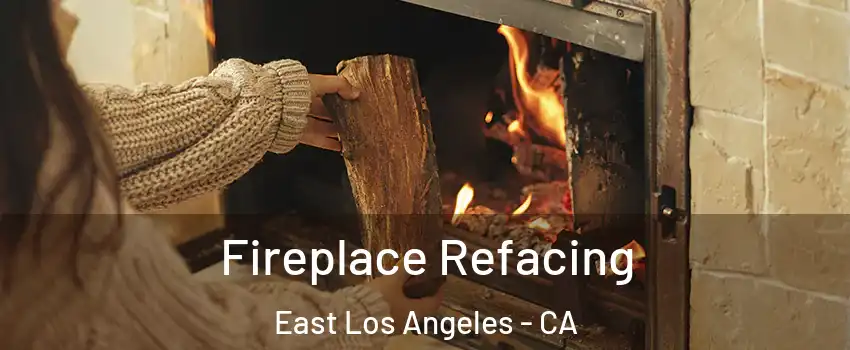  Fireplace Refacing East Los Angeles - CA