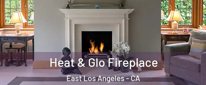  Heat & Glo Fireplace East Los Angeles - CA