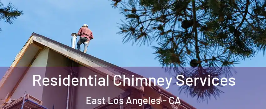  Residential Chimney Services East Los Angeles - CA