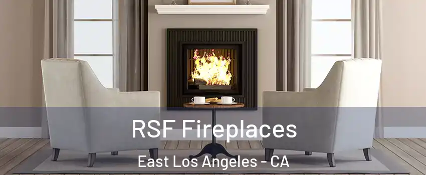  RSF Fireplaces East Los Angeles - CA